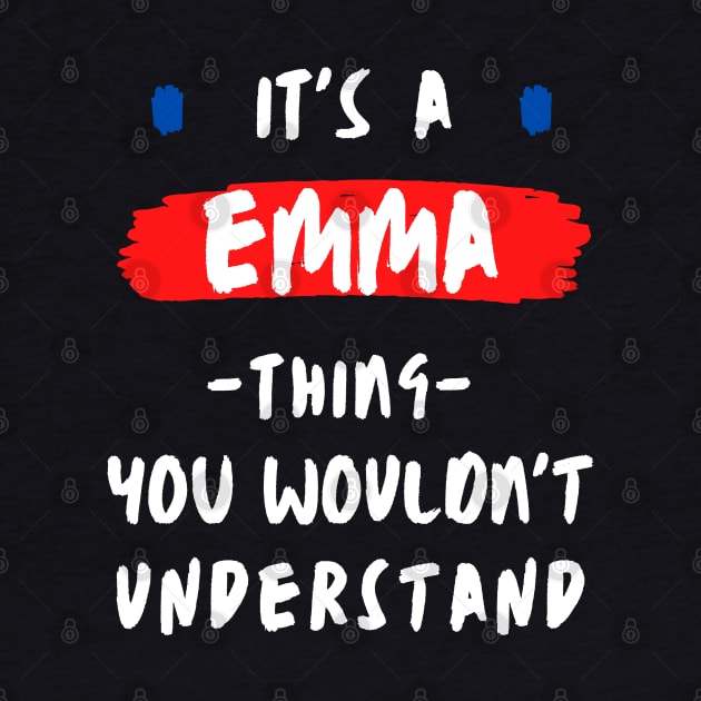 it's a EMMA thing you wouldn't understand FUNNY LOVE SAYING by Hohohaxi